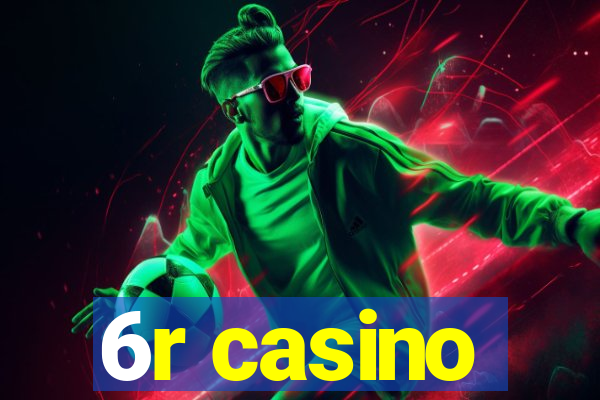 6r casino